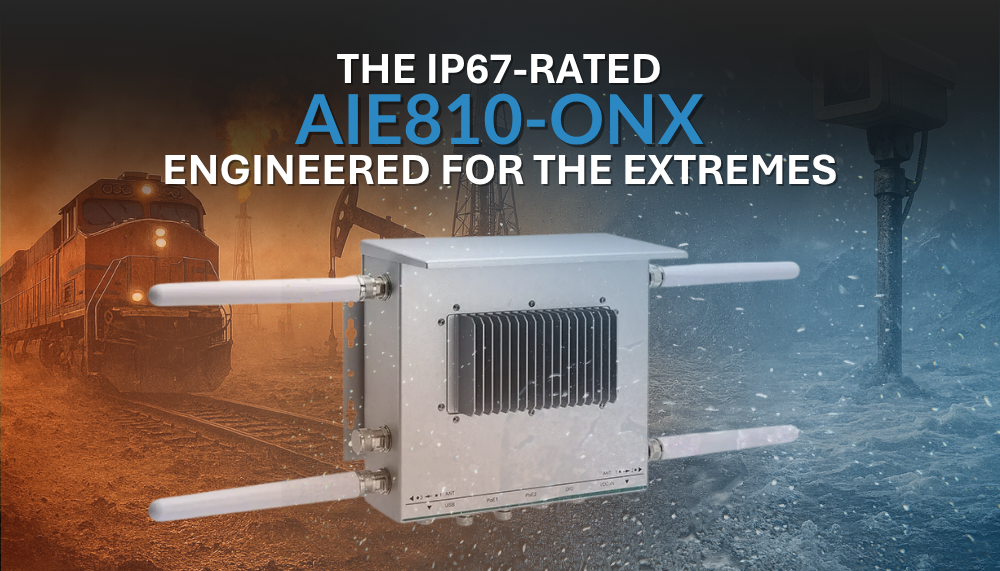 The IP67-Rated AIE810-ONX: Engineered for the Extremes