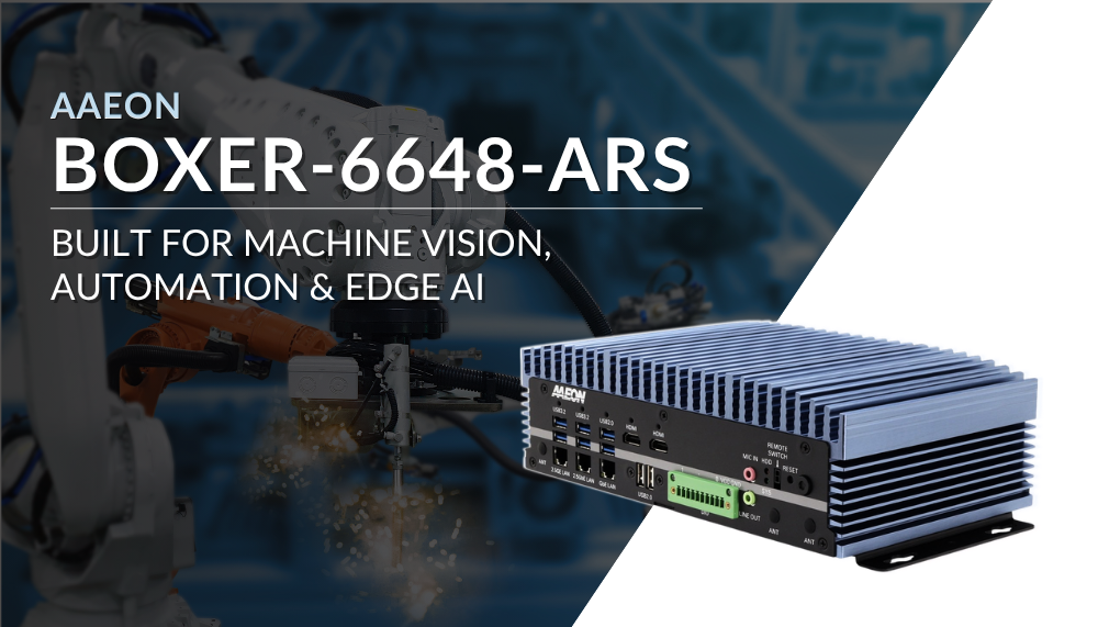 AAEON BOXER-6648-ARS Series: Built for Machine Vision, Automation & Edge AI