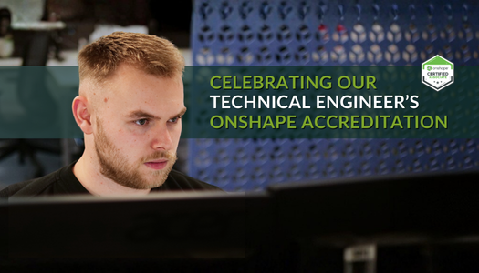 Celebrating our Technical Engineer’s OnShape Accreditation